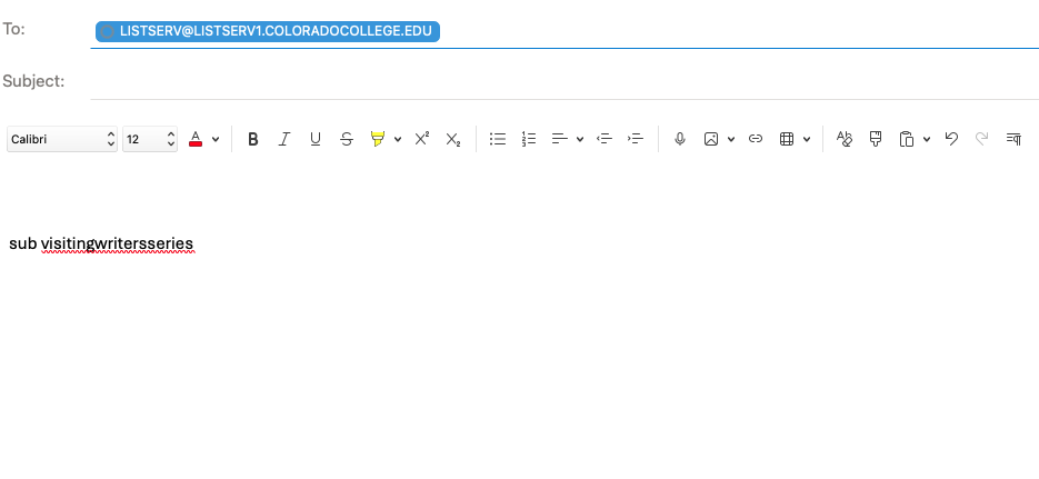 An email with listserv@listserv1.coloradocollege.edu in the To field and sub visitingwriterseries in the body.