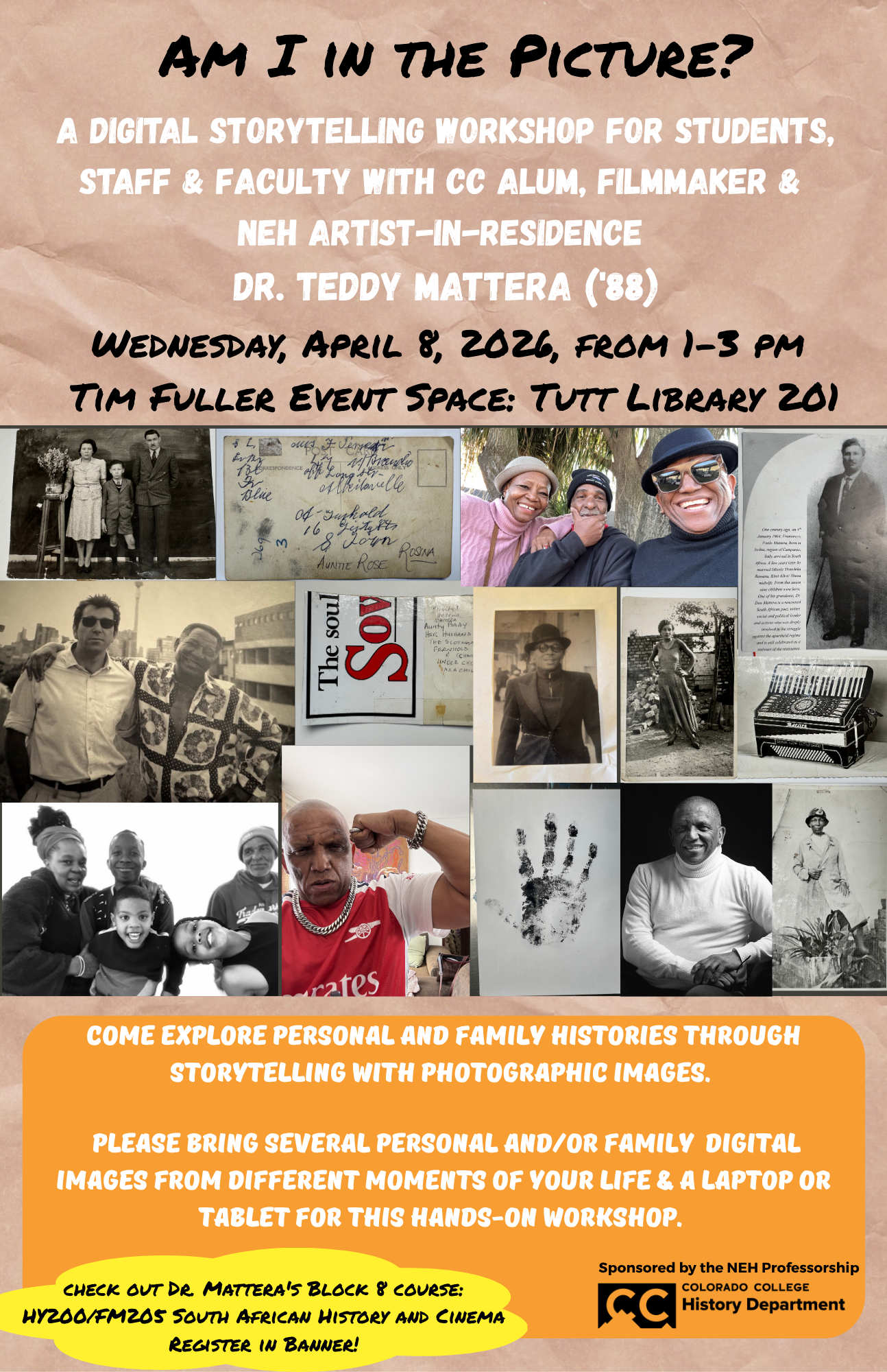 A Digital Storytelling Workshop for students, staff & faculty with CC Alum, Filmmaker &  NEH Artist-in-Residence  Dr. Teddy Mattera ('88) Wednesday, April 8, 2026, from 1-3 pm  Tim Fuller Event Space: Tutt Library 201