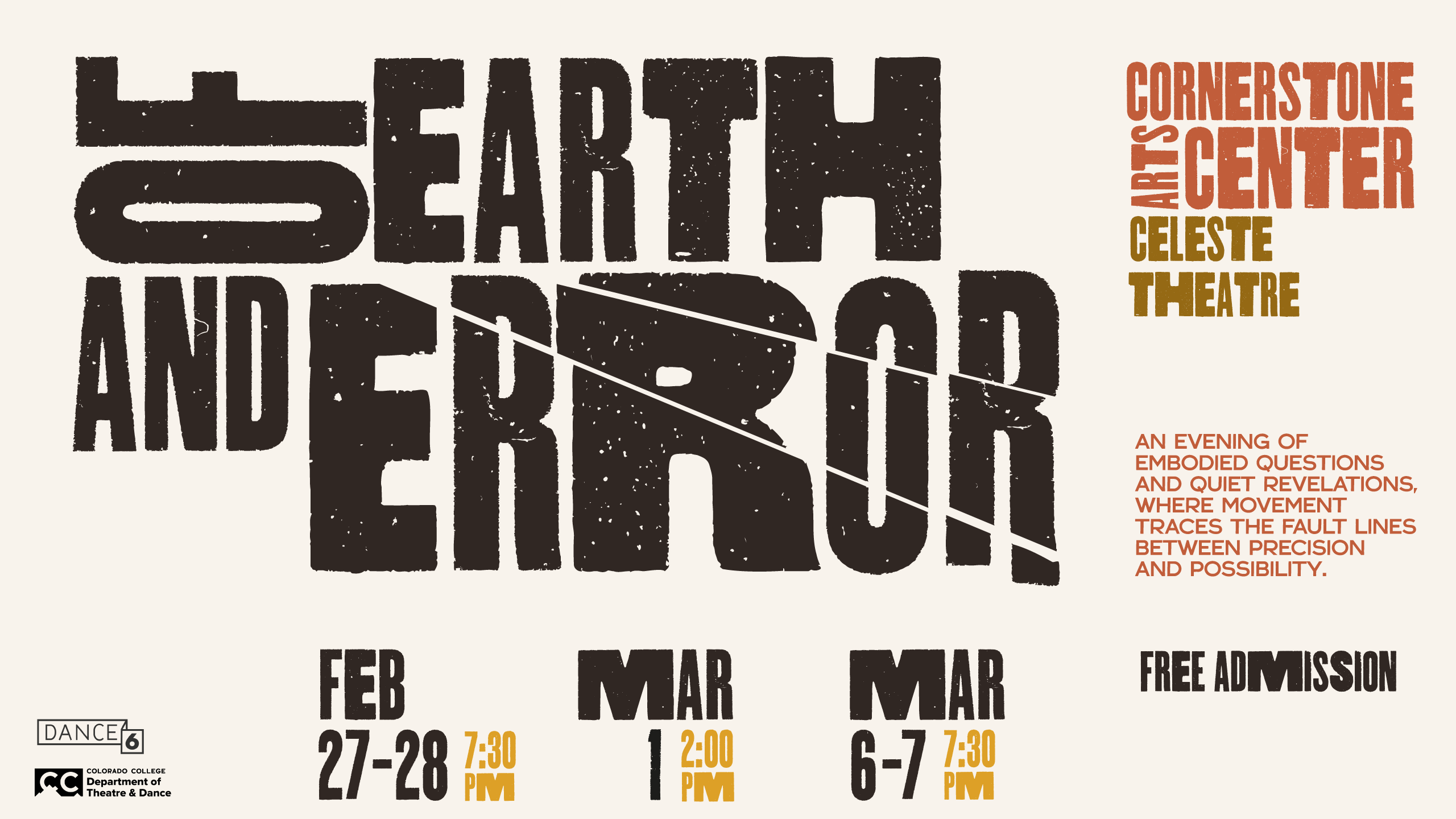 Poster for “Dance6: Of Earth and Error” at Colorado College. The title “Of Earth and Error” appears in large, distressed black lettering across a light background, with diagonal slash lines cutting through the word “Error.” In the top right corner, text reads “Cornerstone Arts Center, Celeste Theatre.” Performance dates and times are listed at the bottom: February 27–28 at 7:30 PM, March 1 at 2:00 PM, and March 6–7 at 7:30 PM. The poster notes “Free Admission” and includes the Colorado College Department of Theatre and Dance logo.