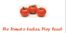 The Tomato Ladies They Teach