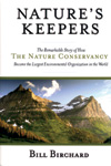 Nature’s Keepers: The Remarkable Story of How the Nature Conservancy Became the Largest Environmental Organization in the World (cover)