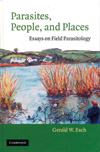 Parasites, People, and Places:  Essays on Field Parasitology (cover)