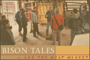 Bison Tales and the Meat Market