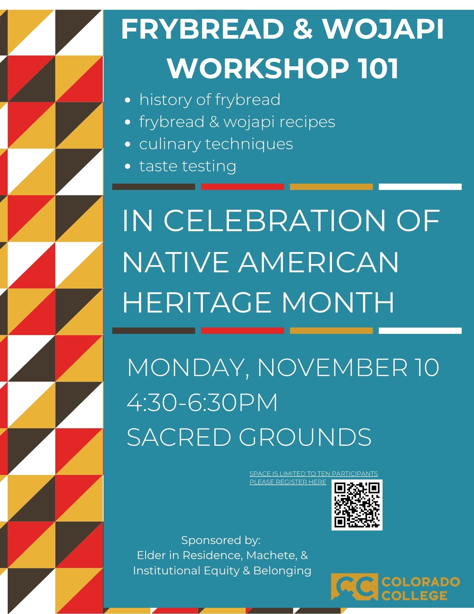 Frybread and Wojapi 101: In Celebration of Native American Heritage Month. Monday, November 10, 4:30-6:30, Sacred Grounds