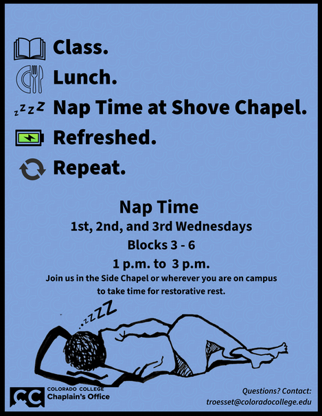 Nap Time at Shove Chapel. Blocks 3 through Block 6. 1 p.m. to 3 p.m. The first, second and third Wednesdays of each block.