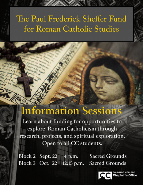 Sheffer Fund for Roman Catholic Studies Information Sessions. Thursday, October 22nd, 12:15 p.m. at Sacred Grounds. Lunch provided