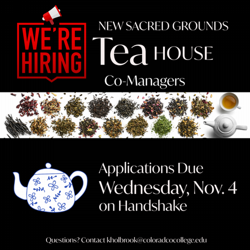 Sacred Grounds Tea House is hosting new Co-Managers for the second semester. Contact Kate Holbrook with questions.